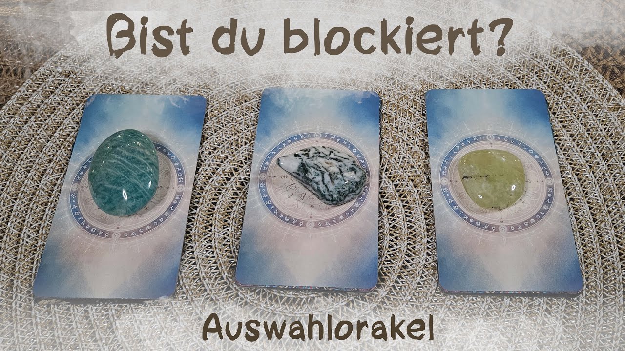 🔮Bist du blockiert - wo und wie?🔮Auswahlorakel🔮