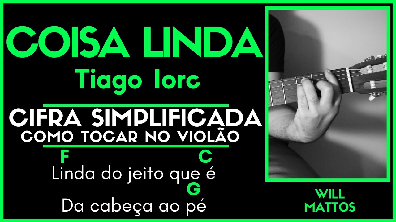 COISA LINDA - TIAGO IORC l Cifra Simplificada Letra Música Como Tocar Violão Aula Fácil Simples
