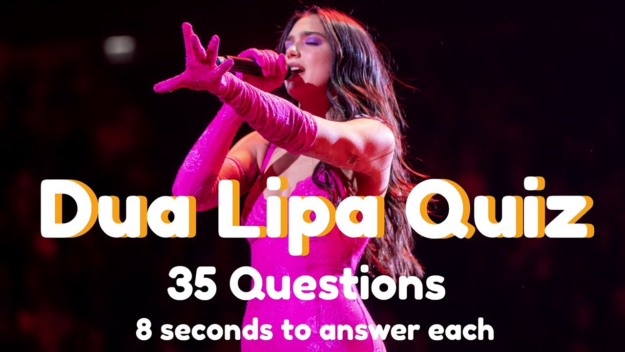 💃NEW Ultimate Dua Lipa Quiz | How Well Do You Know Dua Lipa❓|30+ Questions Only For FANS!