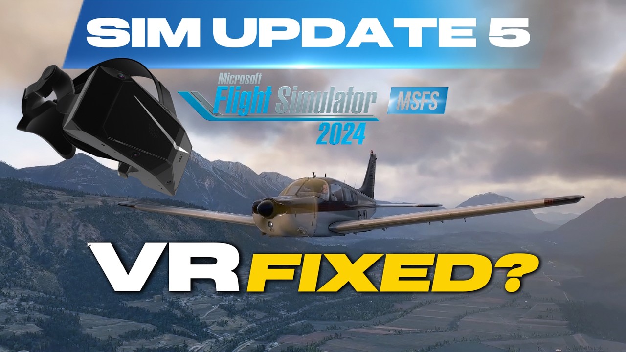 MSFS 2024 SU5: 5 VR Improvements You Need to Know