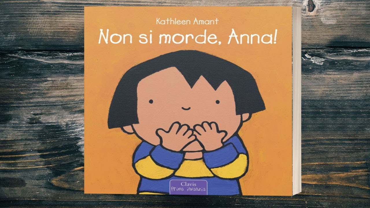 Non si morde, Anna! Dalla collana di Anna scritti da Kathleen Amant - Storia per bambini e bambine