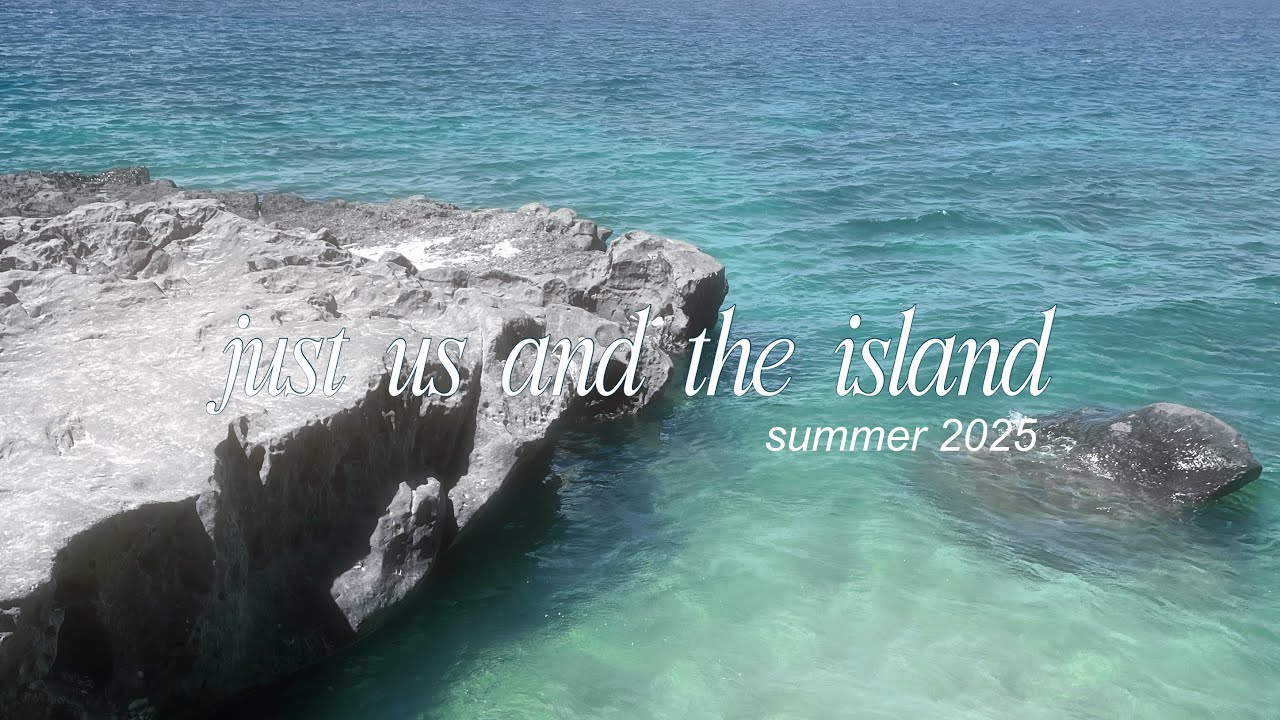 just us and the island – summer 2025