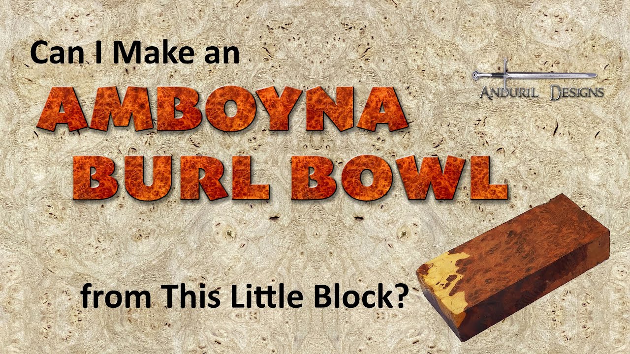 Making an Amboyna Burl Bowl