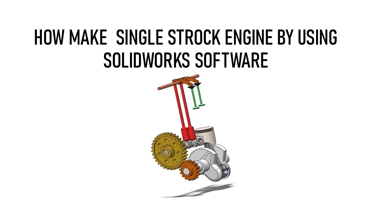 How to make single strock Engine By Using Solidworks Software