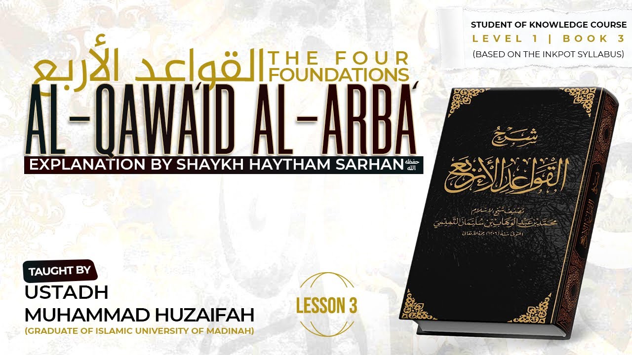 #3 Al‑Qawa‘id Al‑Arba‘ | Final Lesson | The Four Principals Of Shirk | Ustadh Muhammad Huzaifah