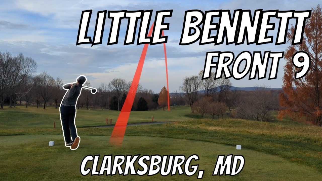 Little Bennett Front 9 - Shot by Shot
