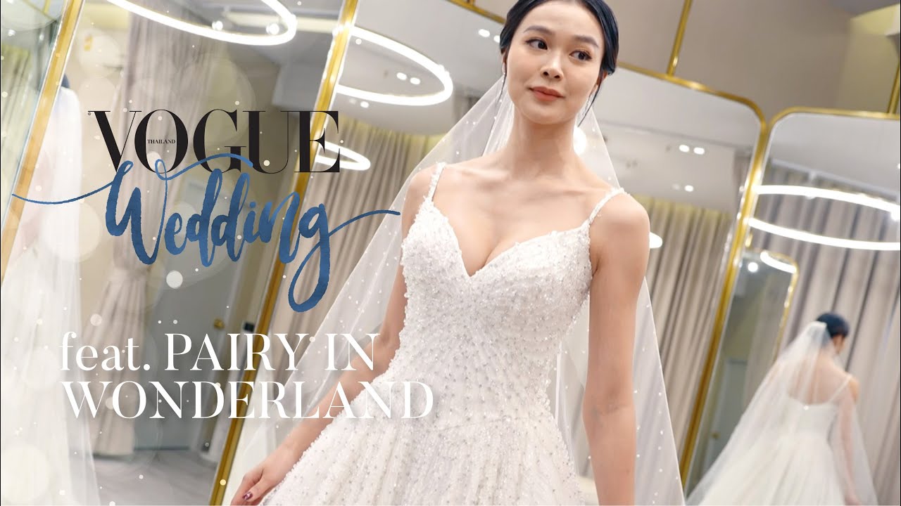 โว้กพาลองชุดแต่งงาน feat. Pairy in Wonderland เผยเทคนิคเลือกชุดสำหรับสาวไหล่กว้าง l VOGUE WEDDING