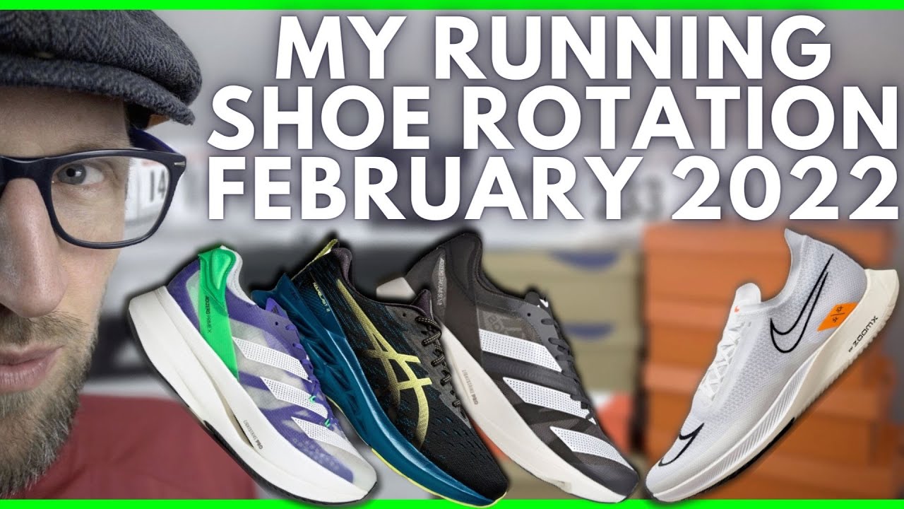 MY CURRENT RUNNING SHOE ROTATION 👟 FEBRUARY 2022 👟 EDDBUD