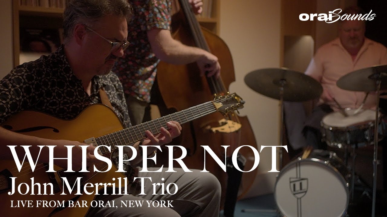 [Orai Sounds] John Merrill Trio “Whisper Not”