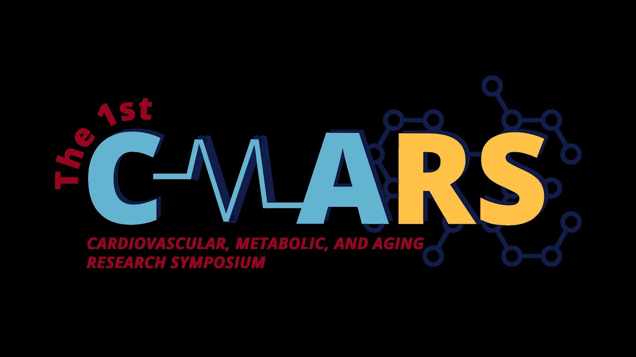 Cardiovascular, Metabolic and Aging Research Symposiums (CMARS)_Youth Scientist Session