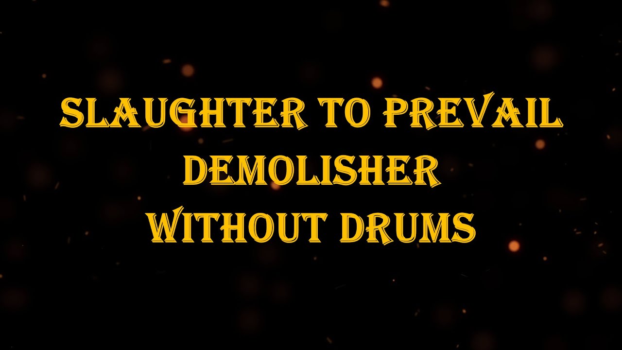 Slaughter To Prevail - Demolisher 100 bpm drumless