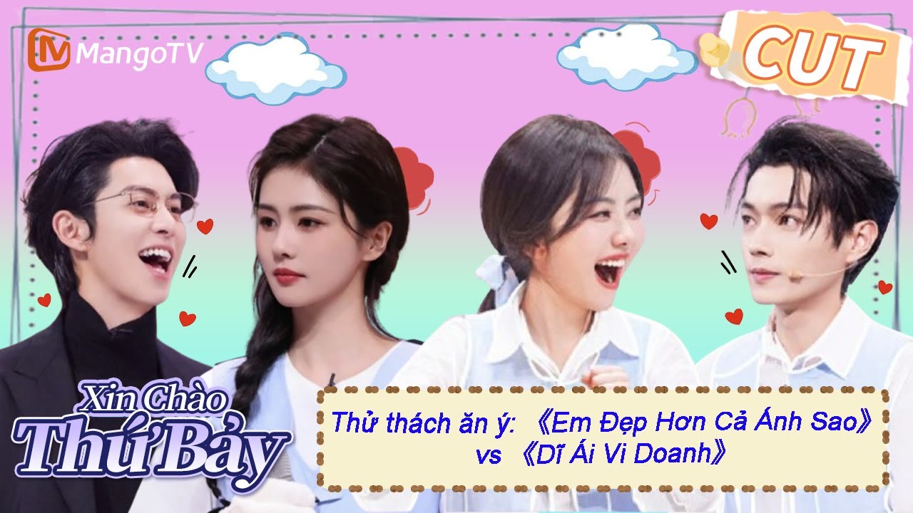 Thử thách ăn ý:《Em Đẹp Hơn Cả Ánh Sao》vs《Dĩ Ái Vi Doanh》 |【VIET SUB】Highlight | Xin Chào Thứ 7