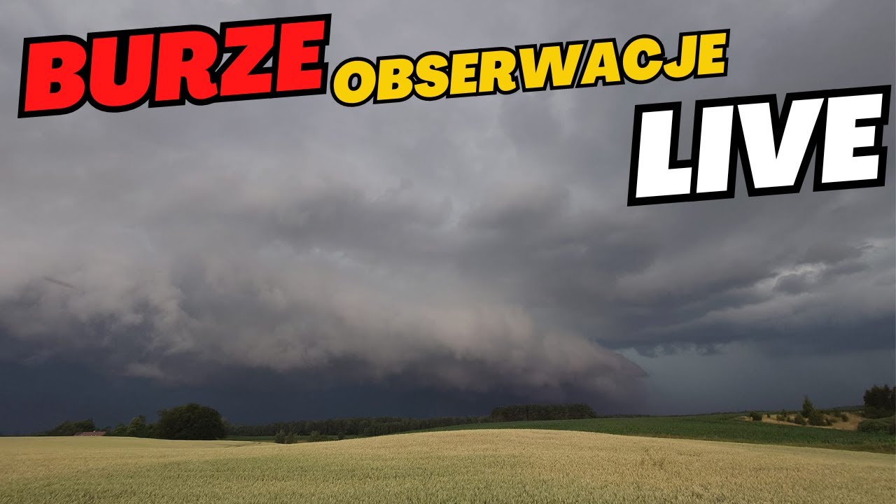 Obserwacja superkomórki burzowej - chmury szelfowej LIVE z terenu.
