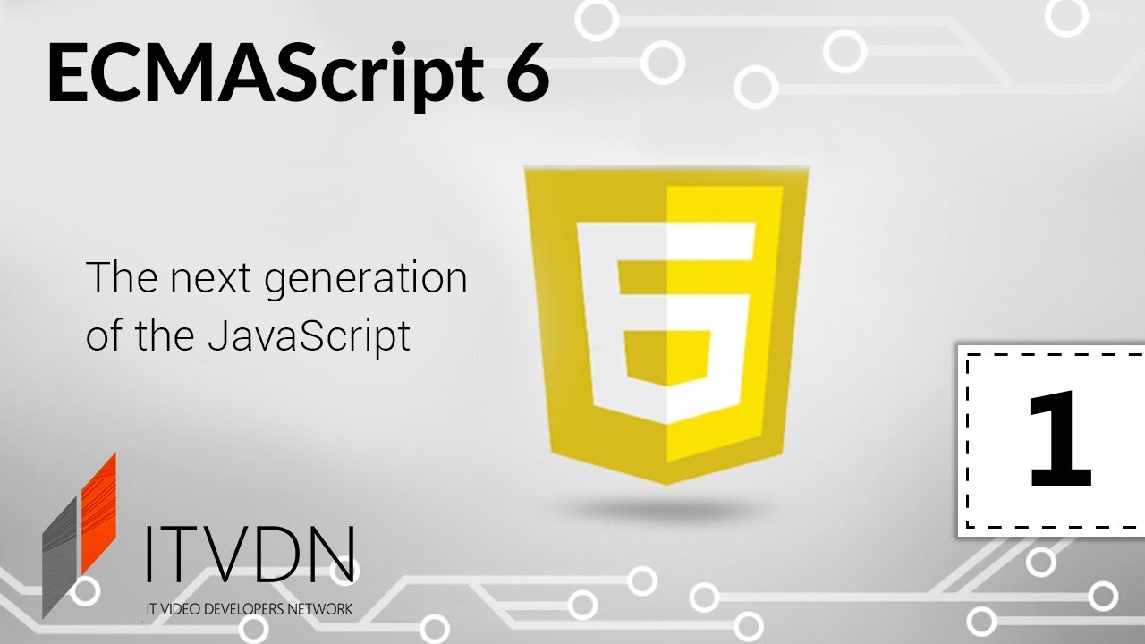 ECMAScript 6. Урок 1. Введение в ES6, настройка простейшей сборки webpack