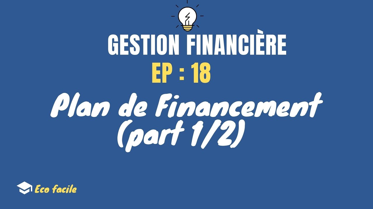 #Gestion_Financi&egrave;re EP:18 Plan de Financement (Part 1/2)