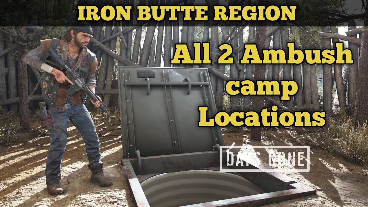 Days Gone All Ambush Camp Locations Iron butte Region
