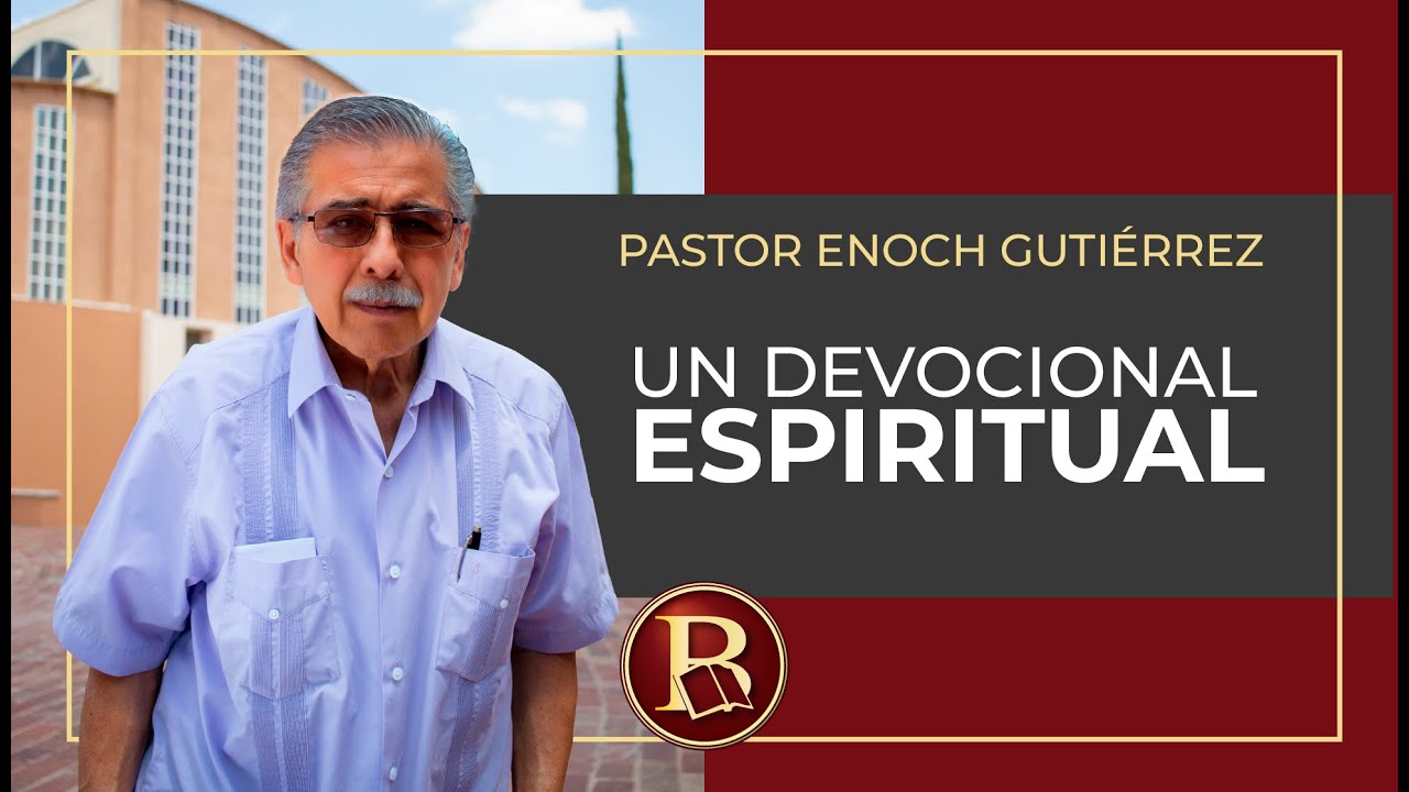 Un devocional espiritual - P. Enoch Gutiérrez López.
