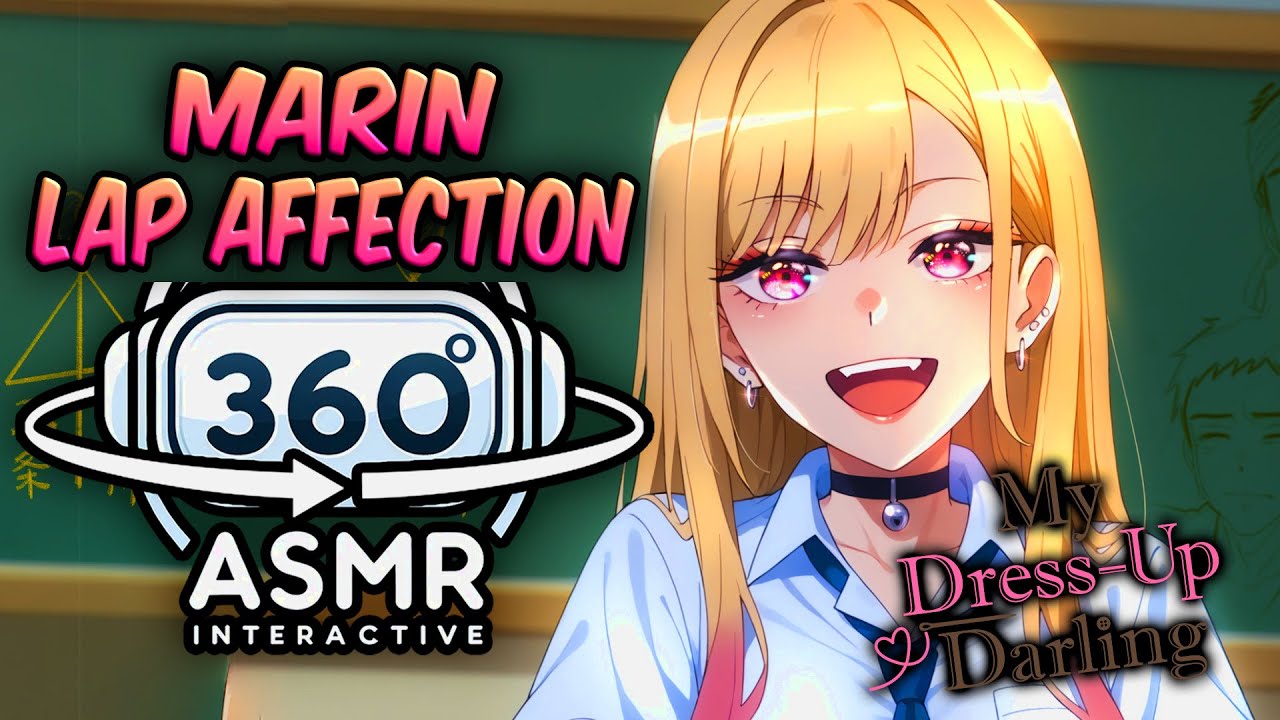 Marin Kitagawa Lap Affection~ [360º VR SOUND ASMR] | My Dress Up Darling (4K)