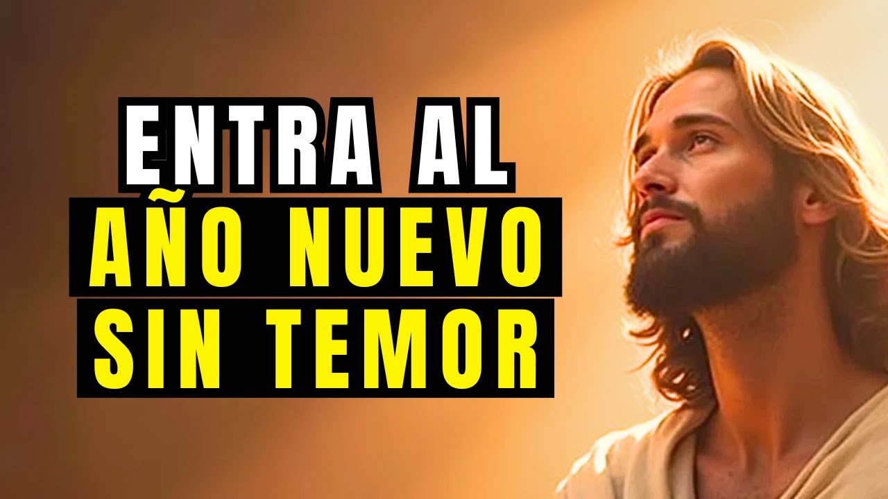 ANTES DE ENTRAR AL A&Ntilde;O NUEVO, ENTREGA TU MIEDO Y DESCANSA EN DIOS