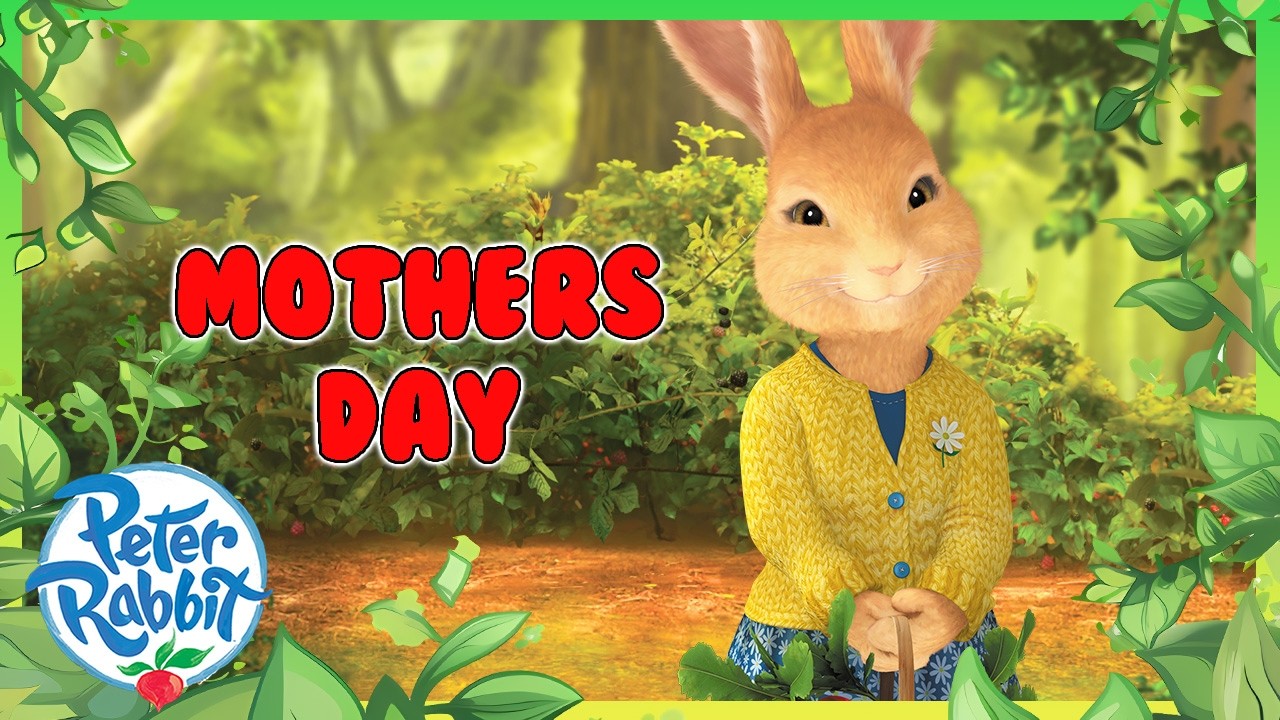 @OfficialPeterRabbit |  💕A Peter Rabbit Mother's Day 💕 | 20+ Mins |  Cartoons for Kids