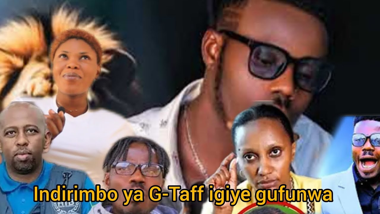 Aragitosa// Indirimbo ya G-Taff igiye gufunwa/ RIB ntayikira