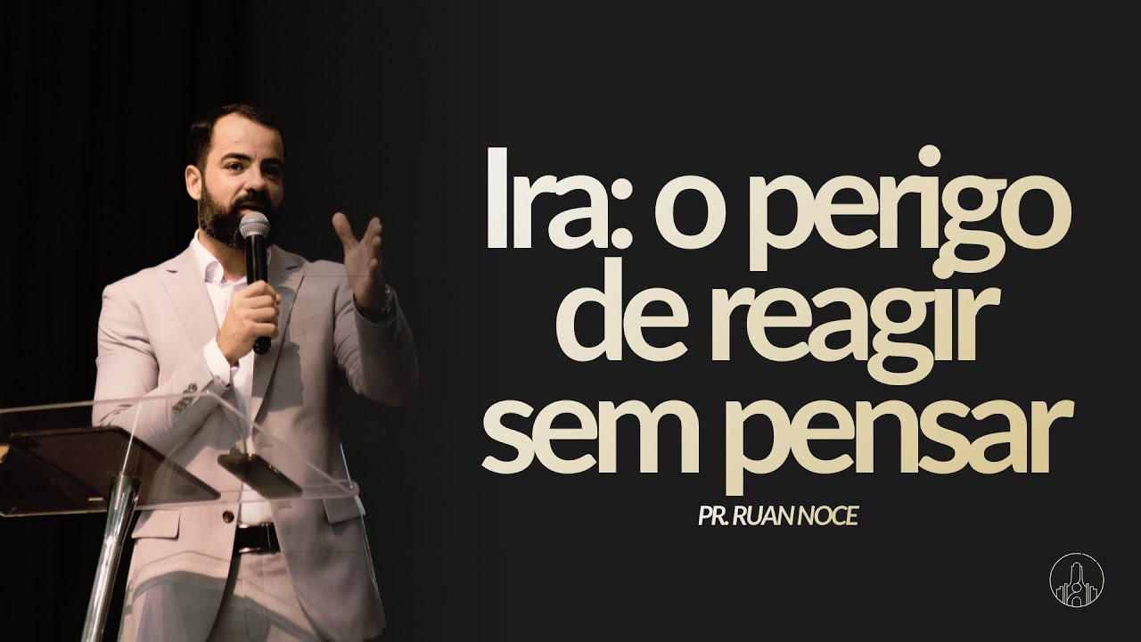 A IRA I PR. RUAN NOCE I PREGAÇÃO