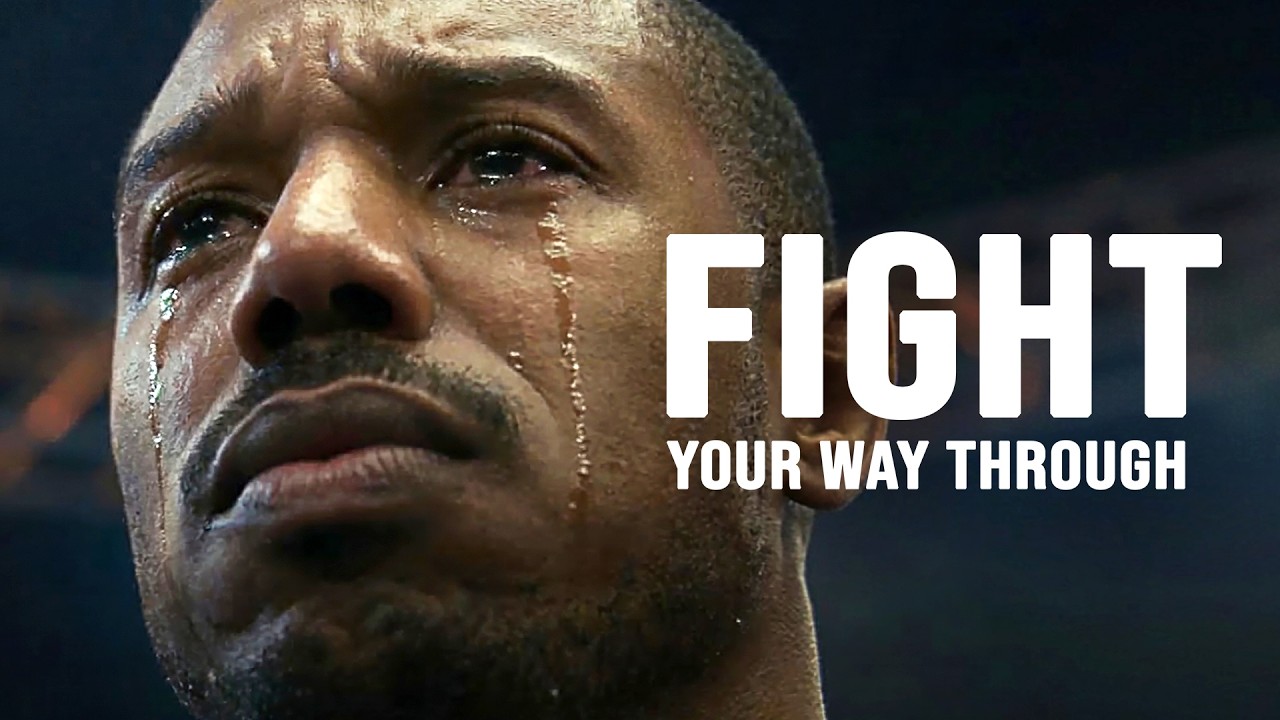 FIGHT YOUR WAY THROUGH - Motivational Speech