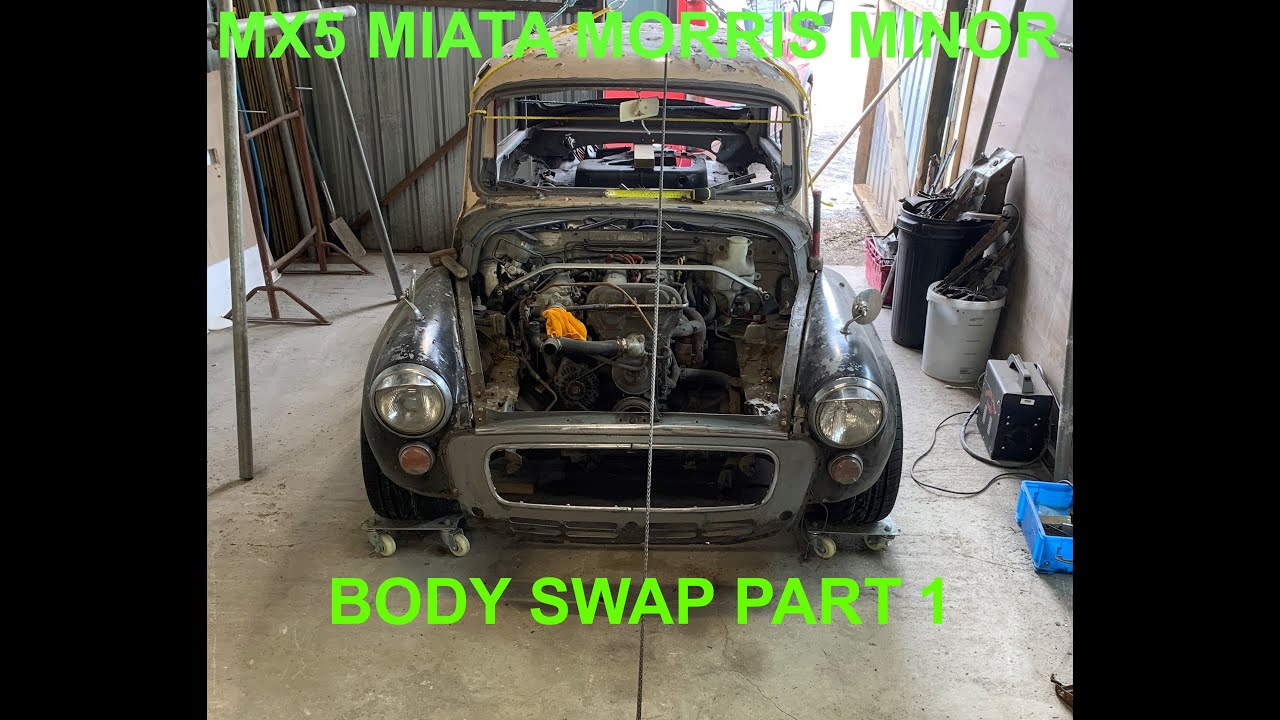 MX5 MIATA MORRIS MINOR BODY SWAP PROJECT