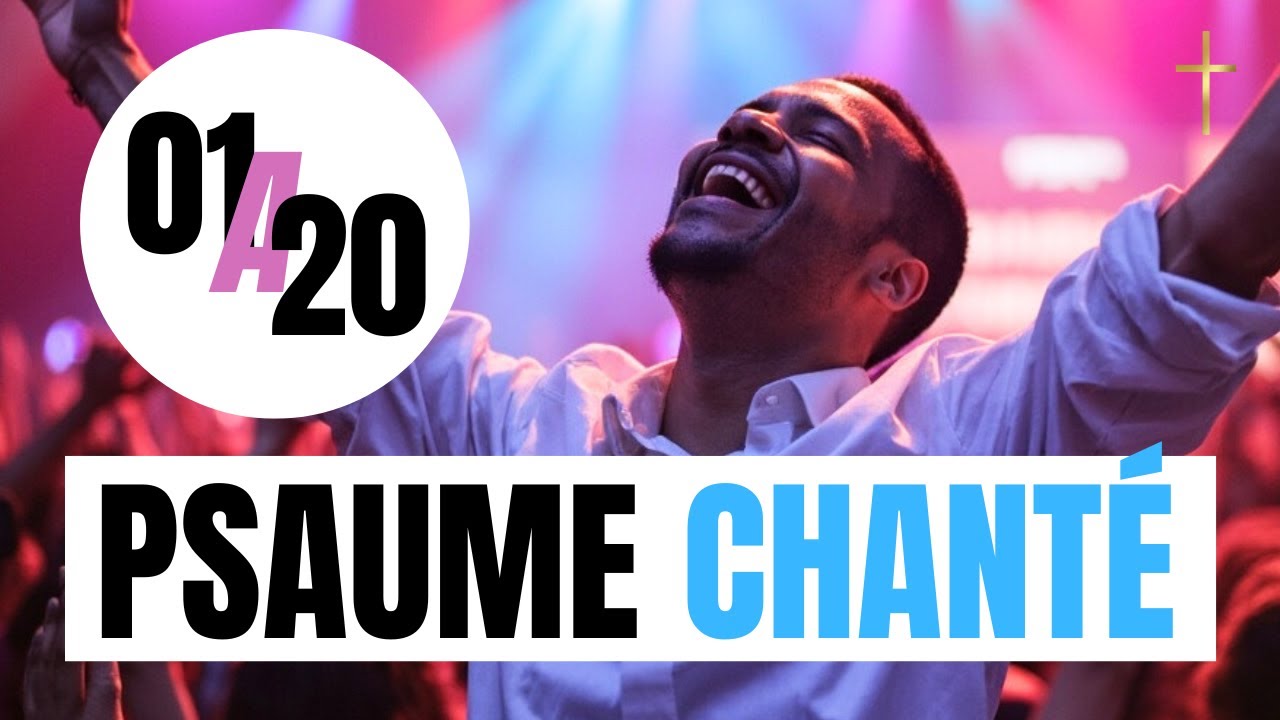 PSAUME 1 A 20 PSAUME EN CHANSON PUISSANT QUI RESTAURE VOTRE AME Louange et Adoration Psaume Chant&eacute;