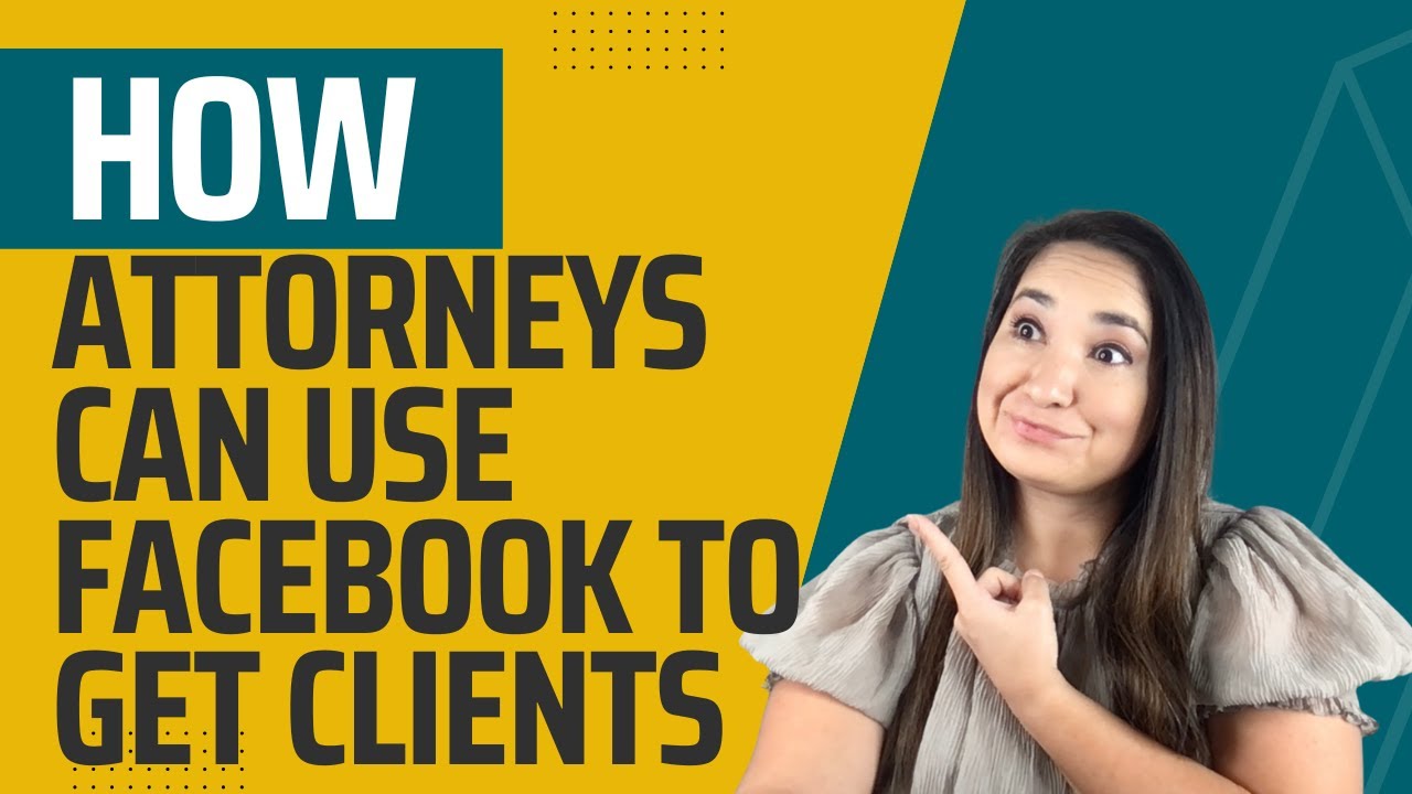 How Attorneys Can Get Clients From Facebook | 2023 Lawyer Marketing