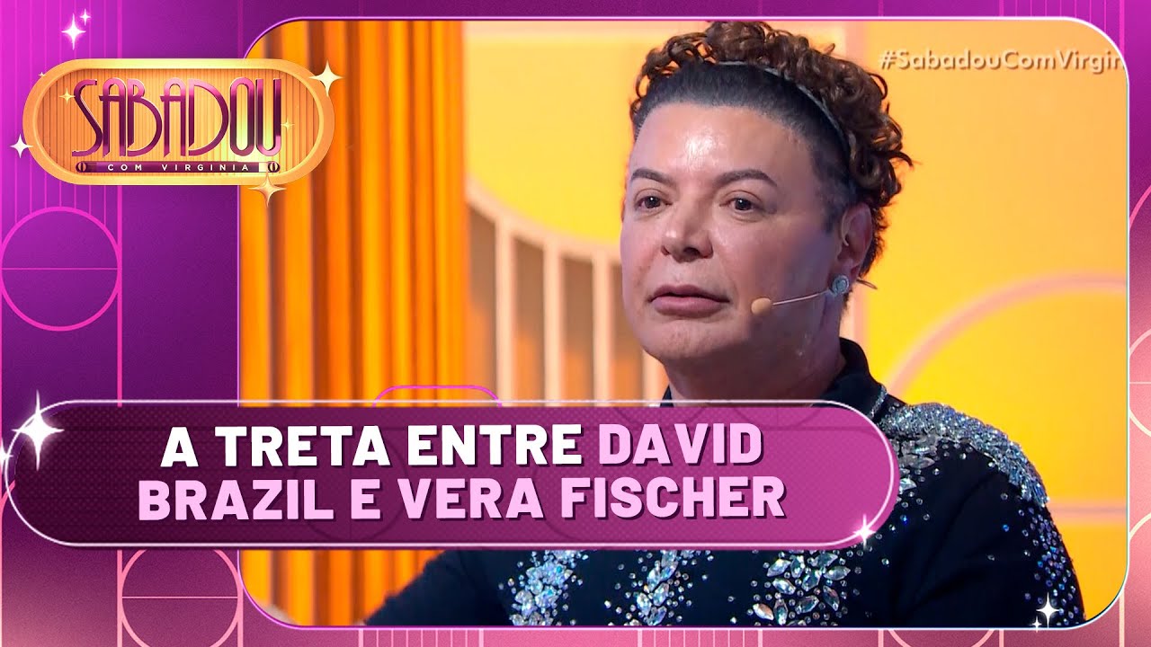 David Brazil conta tudo sobre briga com Vera Fischer | Sabadou com Virginia (16/11/24)