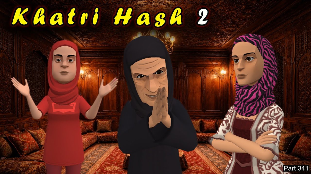 Khatri Hash 2 | @TufshaBites | Part 341 | Kashur Circus