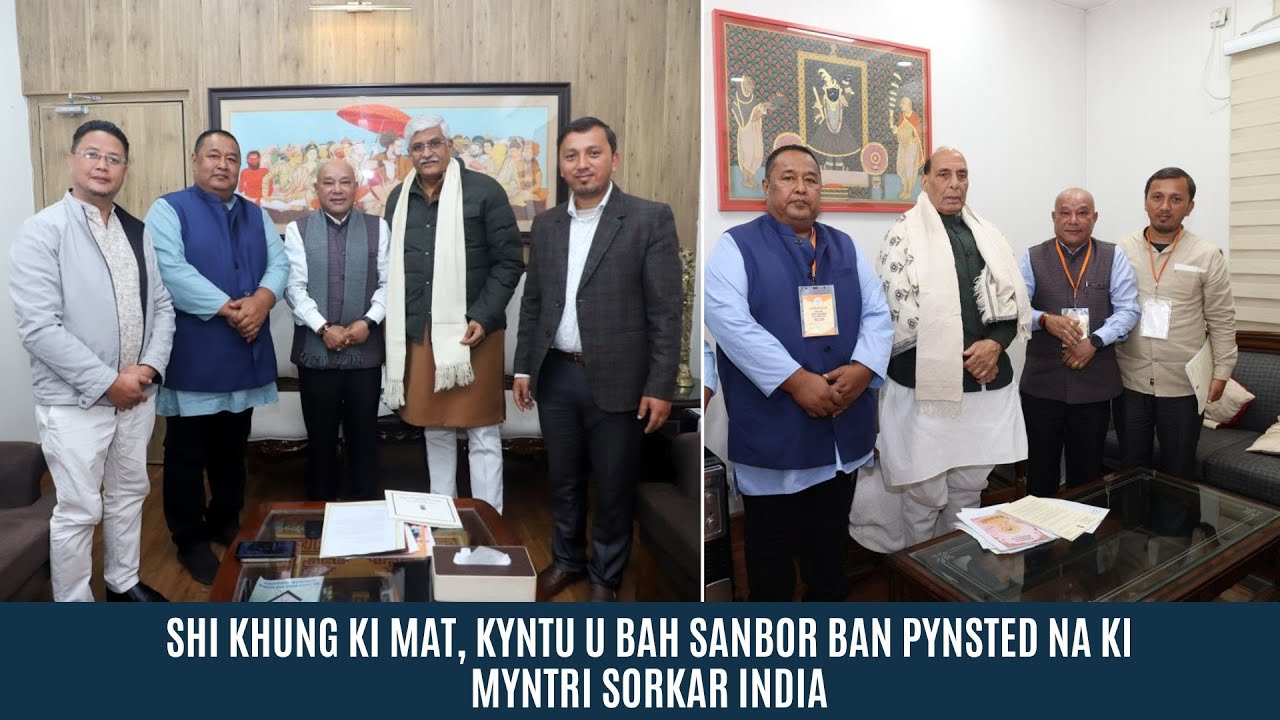 SHI KHUNG KI MAT, KYNTU U BAH SANBOR BAN PYNSTED NA KI MYNTRI SORKAR INDIA