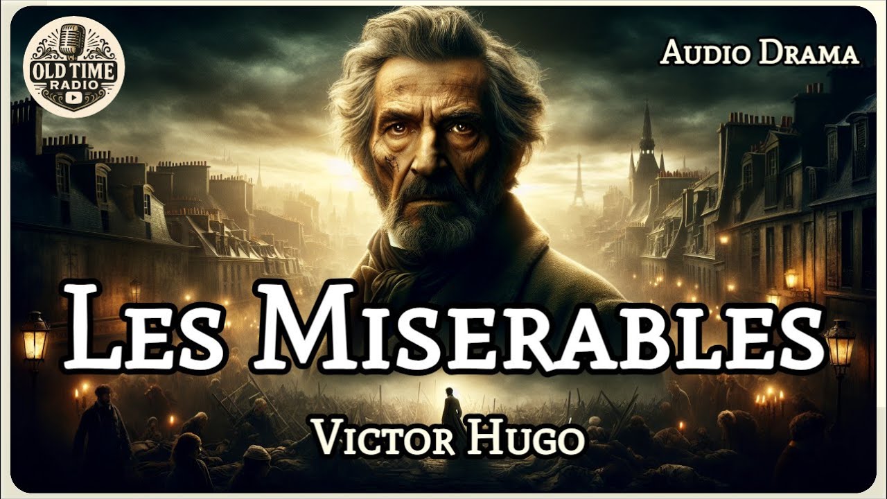 Les Miserables | Victor Hugo | Audio Drama | BBC Radio Drama | Old Time Radio