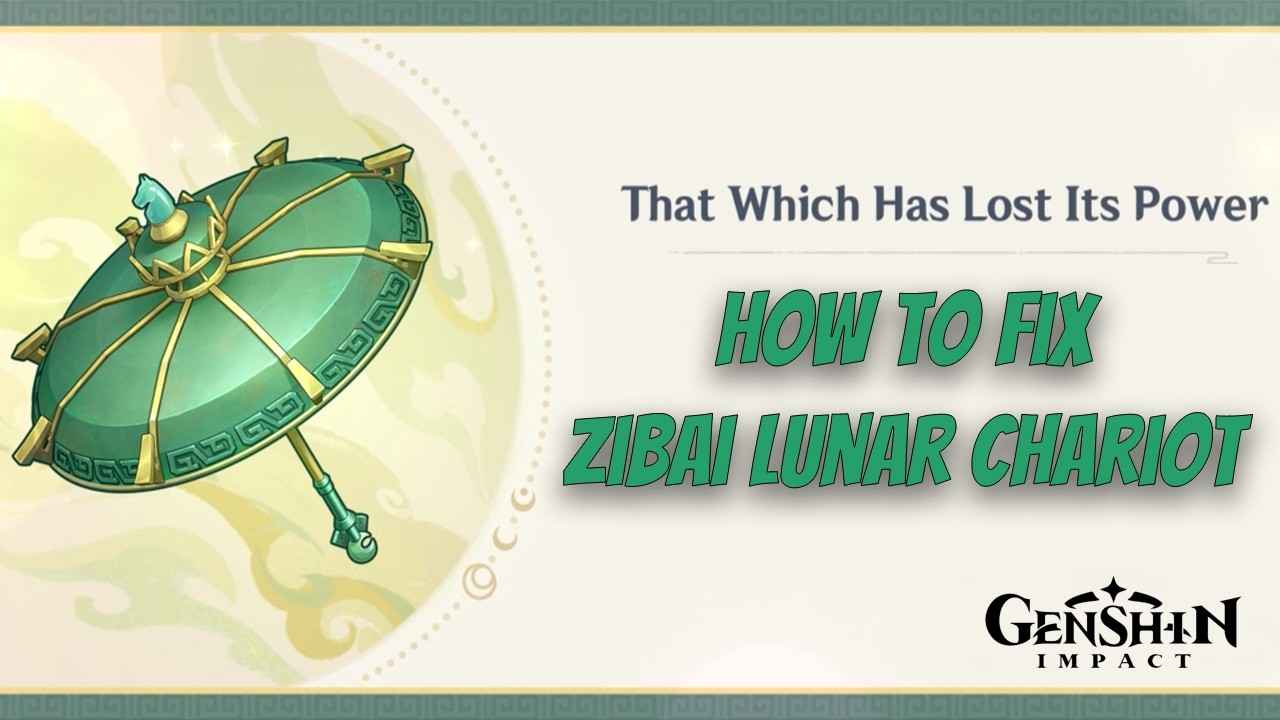 How to fix ZIBAI lunar chariot | Genshin Impact | LoRDMaX