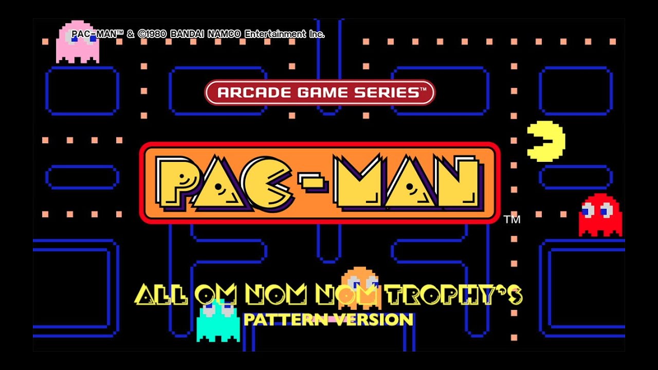 PAC-MAN PS4/Xbox One Trophy Guide: All Om Nom Nom Trophy's PATTERN VERSION