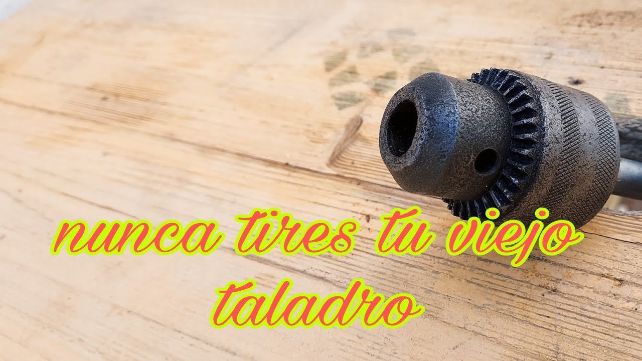 Nunca tires tu viejo taladro