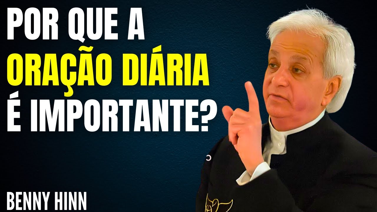 BENNY HINN - POR QUE A ORAÇÃO DIÁRIA É IMPORTANTE? (DUBLADO EM PORTUGUÊS)