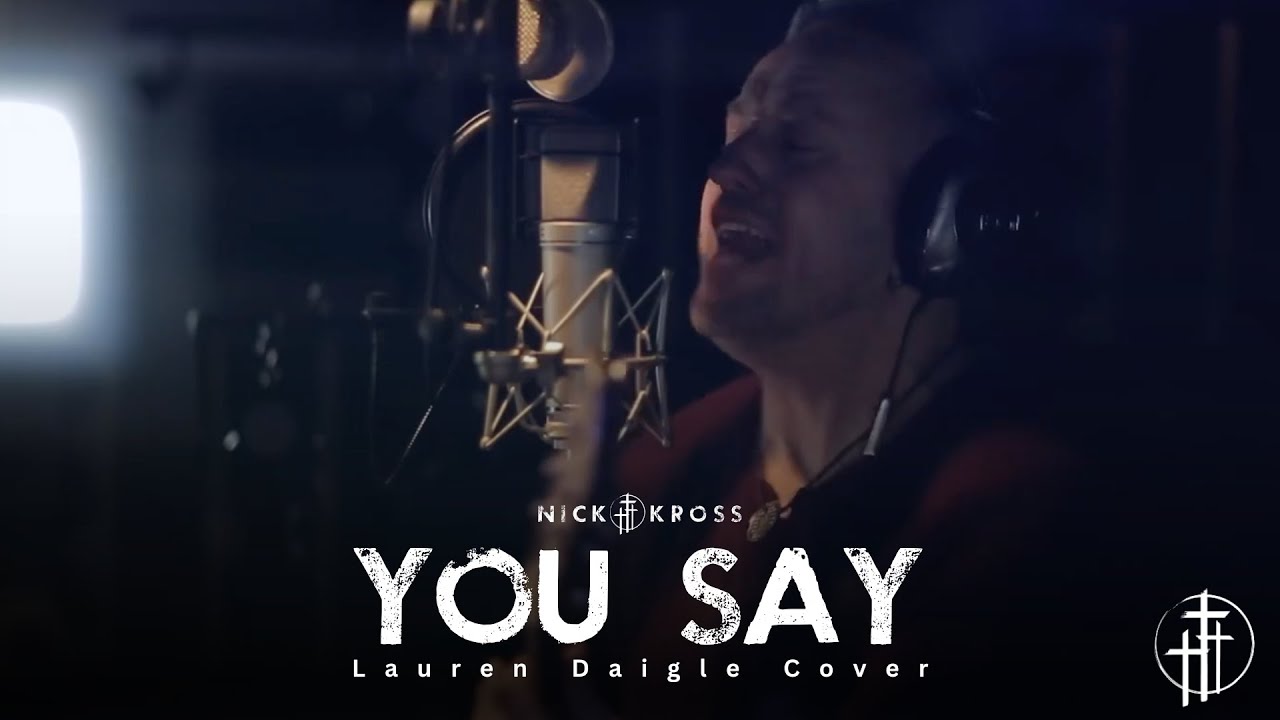 You Say (Lauren Daigle Cover) by Nick Kross