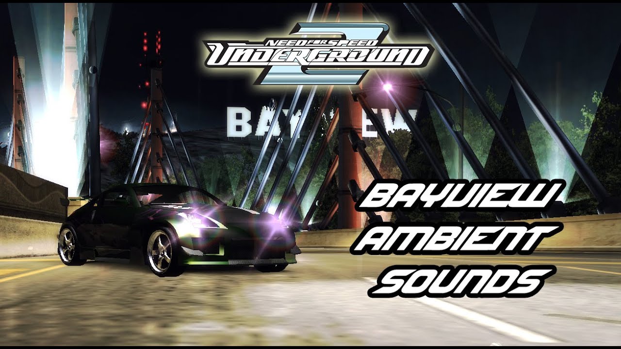 NFS UNDERGROUND 2 | ALL BAYVIEW CITY AMBIENT SOUND WITH SHOPS AND MAIN MENU (2022 VERSION)