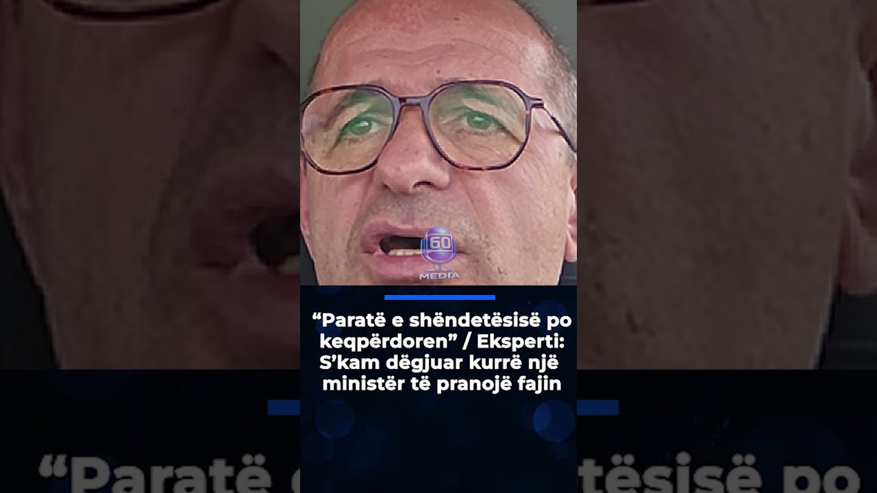 &ldquo;Parat&euml; e sh&euml;ndet&euml;sis&euml; po keqp&euml;rdoren&rdquo; / Eksperti: S&rsquo;kam d&euml;gjuar kurr&euml; nj&euml; minist&euml;r t&euml; pranoj&euml; fajin