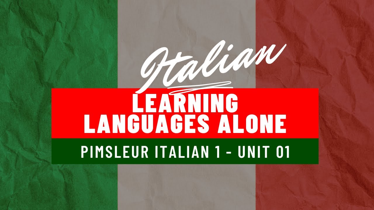 Pimsleur Italian 1 - Unit 01 - Learning Italian Alone