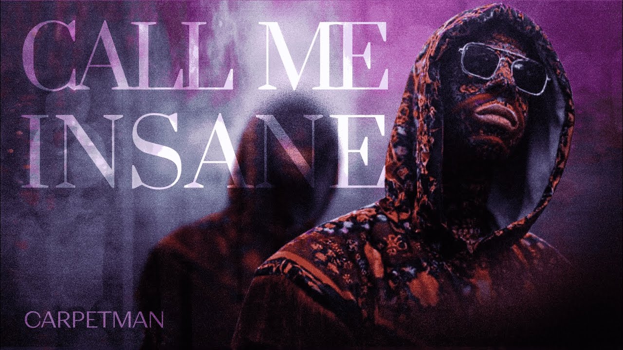Carpetman – Call Me Insane