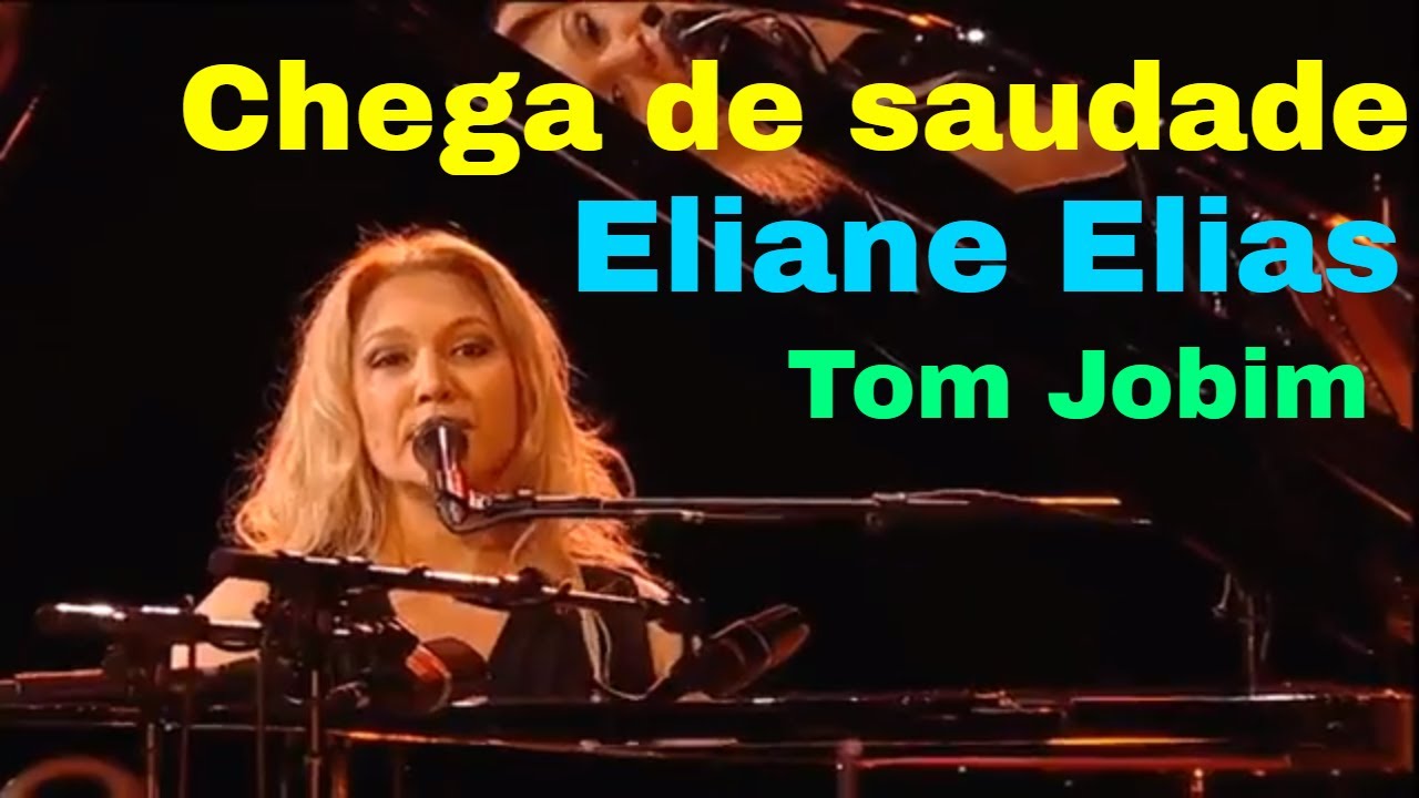 Eliane Elias - Chega De Saudade | Tom Jobim