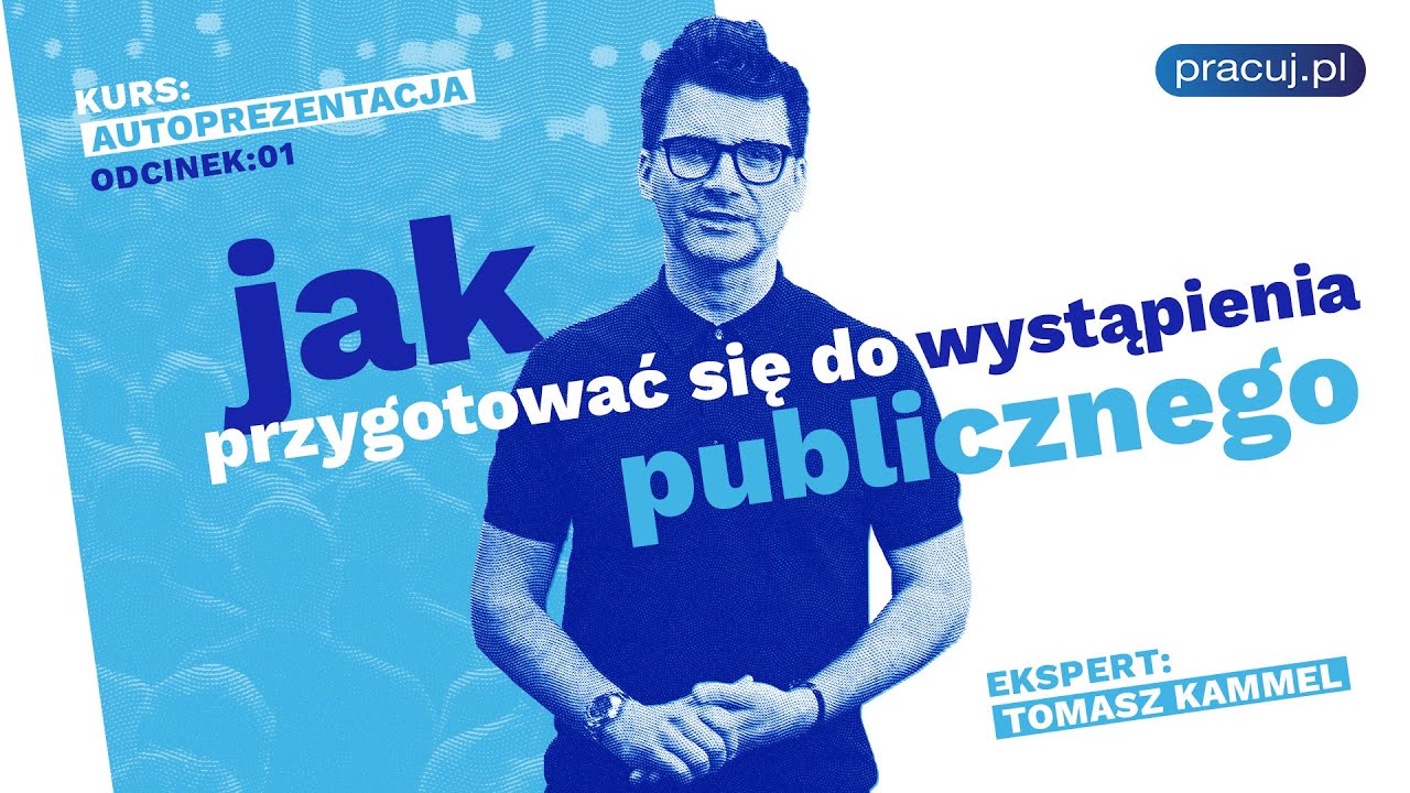 Jak przygotować się do wystąpienia publicznego? - kurs online z Tomaszem Kammelem