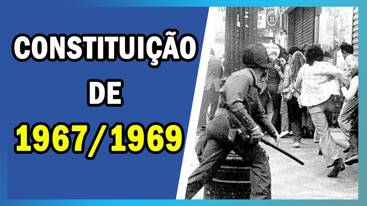 CONSTITUIÇÃO DE 1967 e Emenda Constitucional de 1969 | SÉRIE CONSTITUIÇÕES BRASILEIRAS