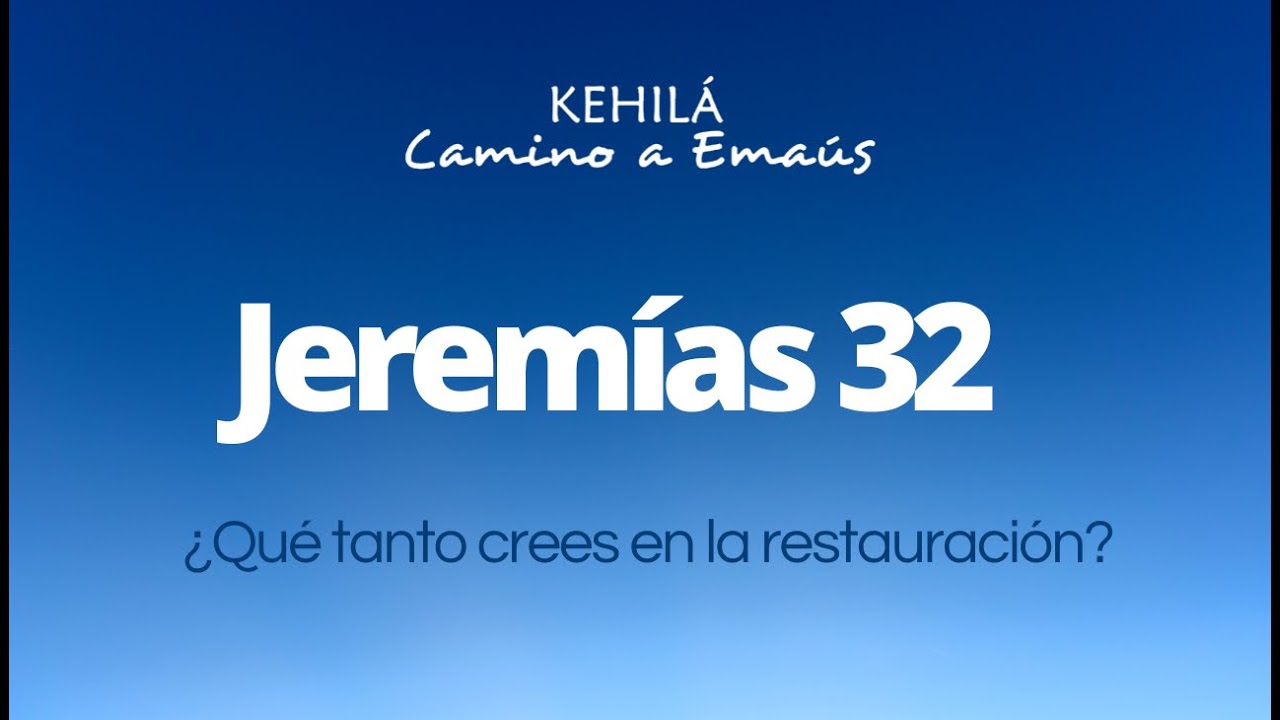 Jeremías 32 | ¿Qué tanto crees en la restauración?