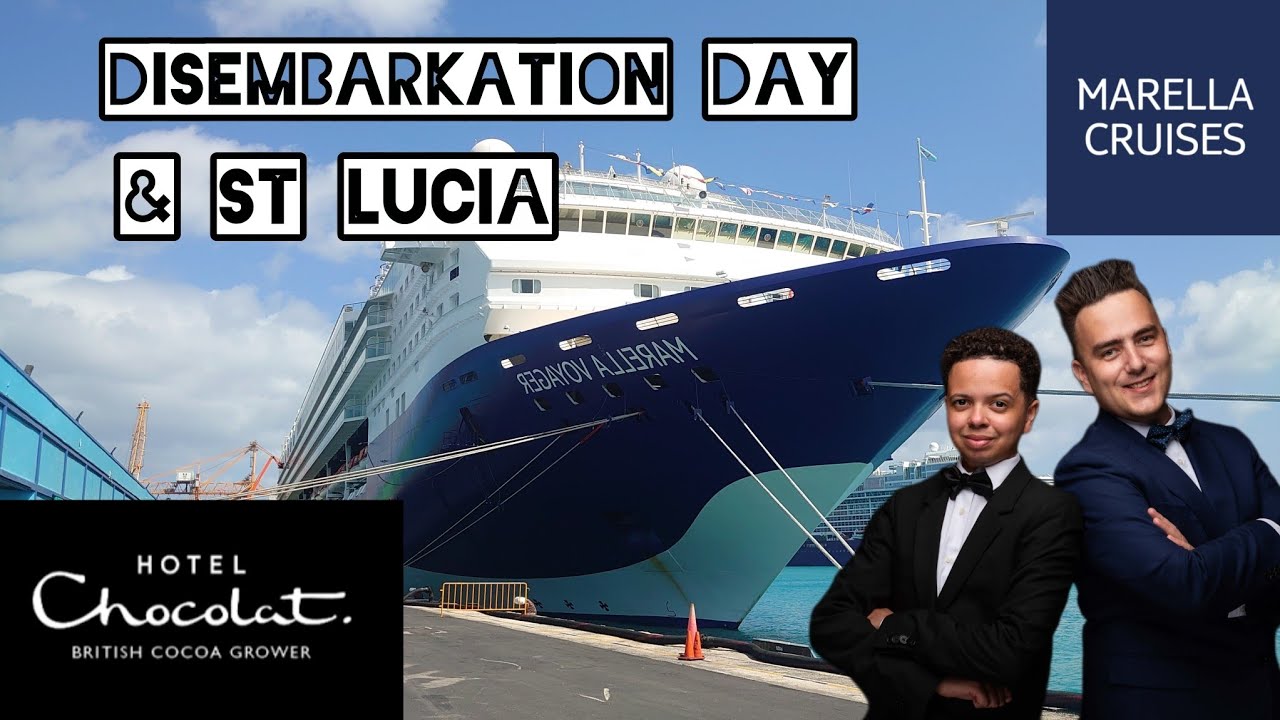 Marella Cruises disembarkation day & Hotel Chocolat St Lucia