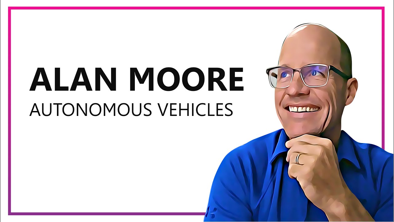 Alan Moore: autonomous vehicles, ADAS, the battle between safety & distraction, & getting to level 4
