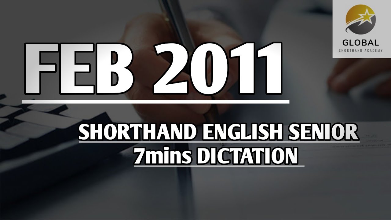 FEB 2011 SHORTHAND DICTATION ENGLISH SENIOR SPEED 7mins 🔊💭✍🏼🏆✨